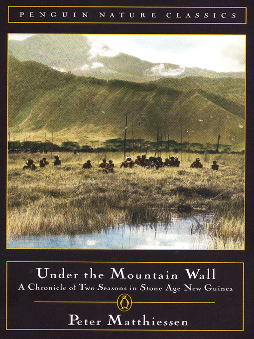 Title details for Under the Mountain Wall by Peter Matthiessen - Available